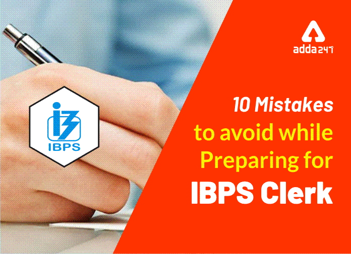 10 mistakes to avoid while preparing for IBPS Clerk