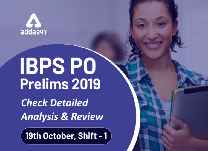 IBPS PO Prelims Detailed exam analysis and Review 19th Shif-1