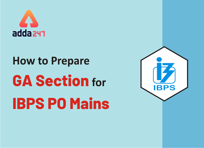 How to prepare GA Section for IBPS PO Mains