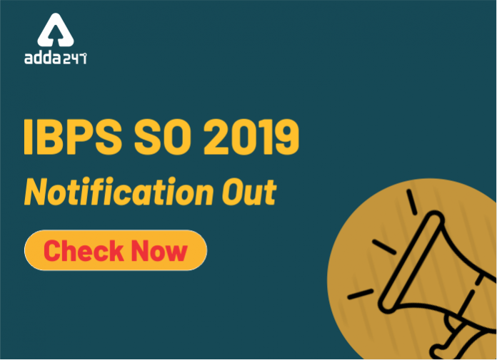 IBPS SO 2019 Notification Out Check Now