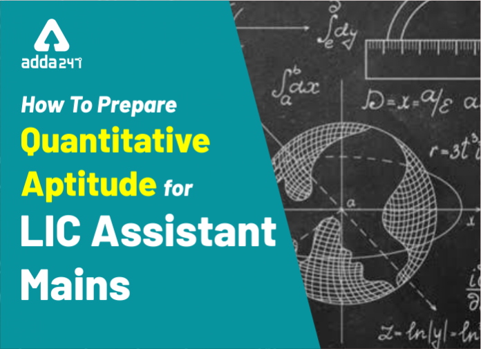 How To Prepare Quantitative Aptitude For LIC Assistant Mains
