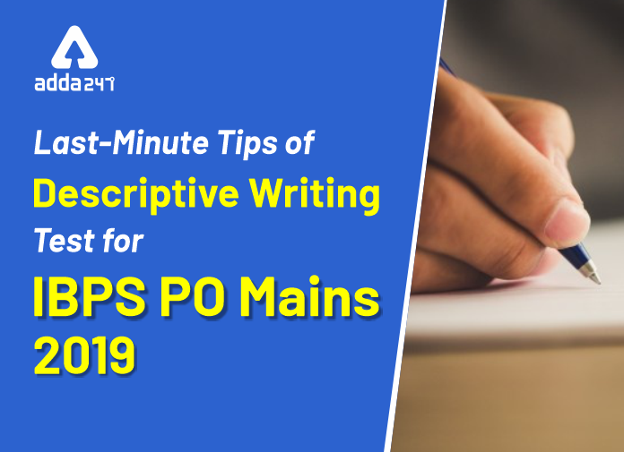 Last-Minute Tips of Descriptive Writing Test for IBPS PO Mains 2019