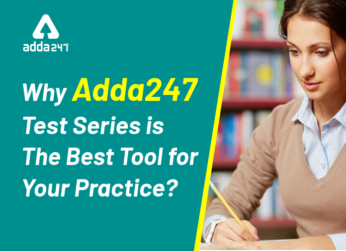 Why Adda247 Test Series Is The Best Tool For Your Practice