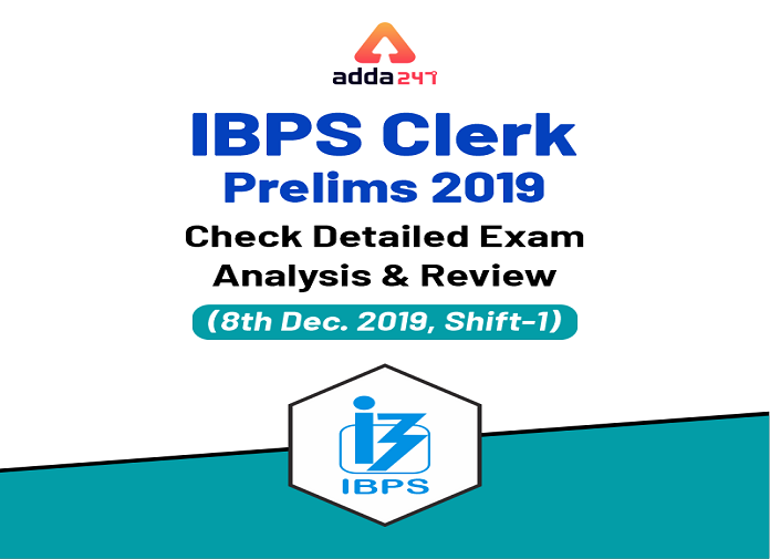 IBPS Clerk Prelims 2019 Check Datailed Exam Analysis & Review 8th December 2019 Shift-1 youtube