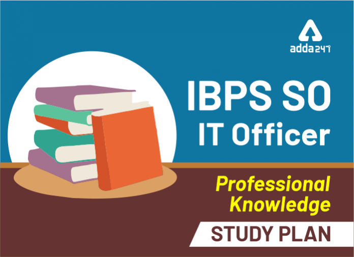 IBPS SO IT Officer Professional Knowledge Study Plan
