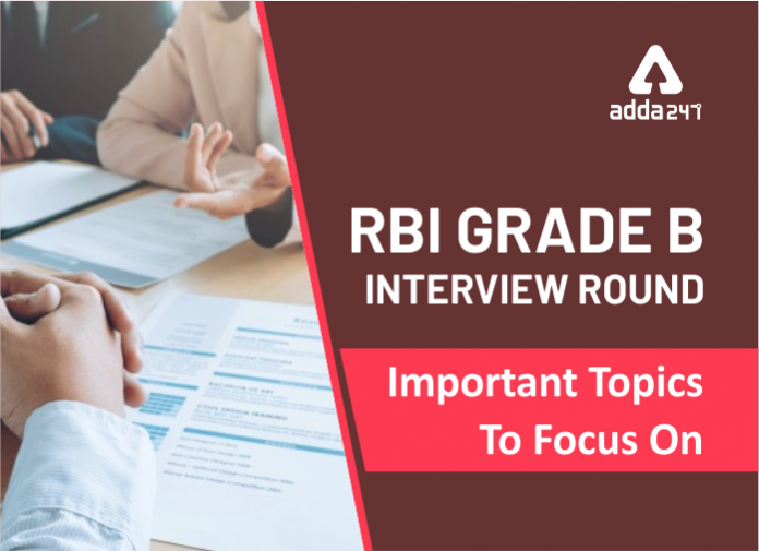 RBI Grade B Interview Round - Important Topics To Focus On - Blog