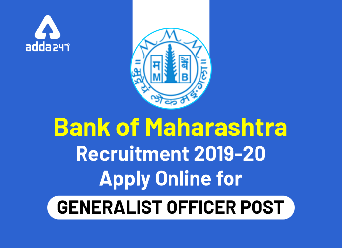 Bank Of Maharashtra Recruitment 2019 20 Last Day To Apply Online