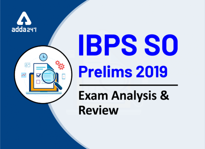 IBPS SO Prelims 2019 Exam Analysis & Review - Blog
