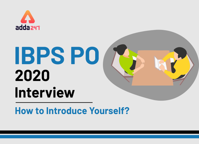 IBPS PO 2019 Interview - How to Introduce Yourself - Blog