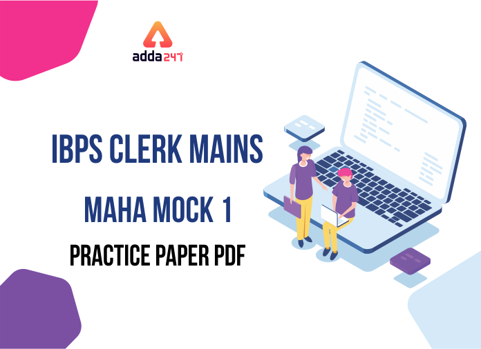 IBPS Clerk Mains Maha Mock Practice Paper PDF - Blog