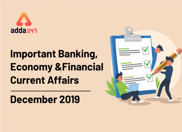 Important Banking, Economy and Financial Current Affairs - December 2019 (Blog)