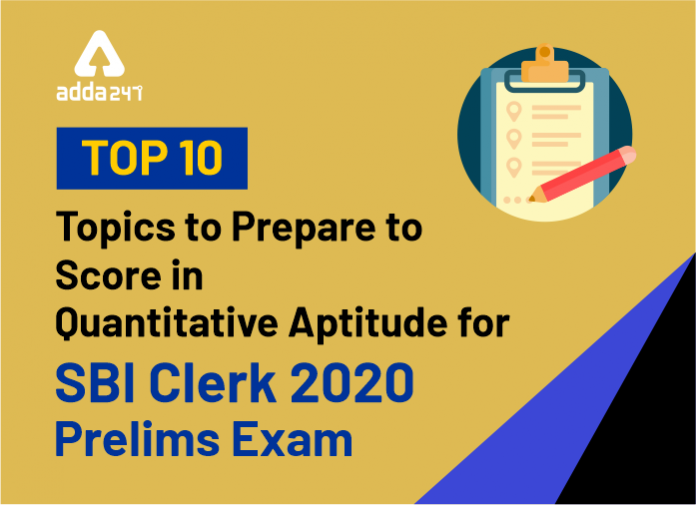 scoring-topics-to-prepare-in-quantitative-aptitude-for-sbi-clerk-2020-prelims-exam