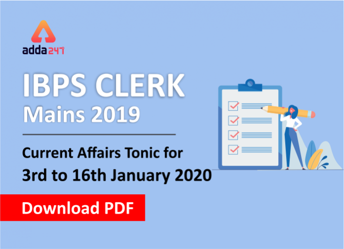 Current Affairs Tonic for IBPS Clerk Mains 2019 3rd to 16th January 2020 - Blog