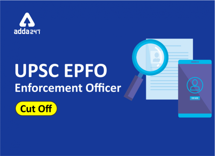 UPSC EPFO Enforcement Officer Cut Off - Blog