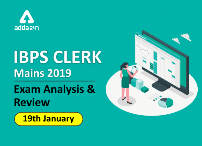 IBPS Clerk Mains 2019 Exam Analysis and Review - 19th January Blog