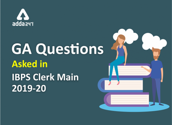 GA Questions Asked in IBPS Clerk Main 2019-20 - Blog