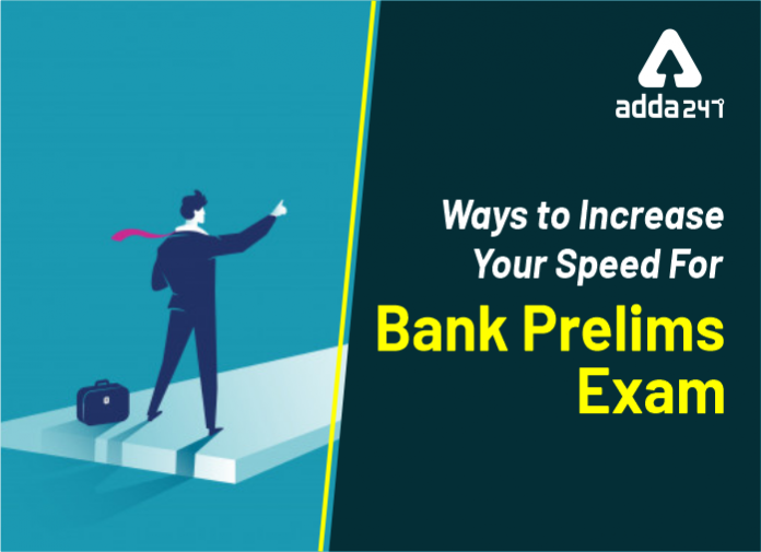 Ways to Increase Your Speed For Bank Prelims Exam