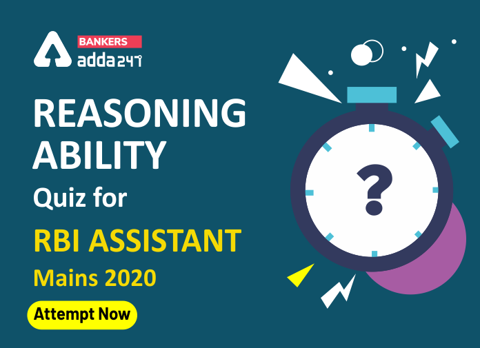 Reasoning Ability Quiz for RBI Assistant Mains 2020 - Blog