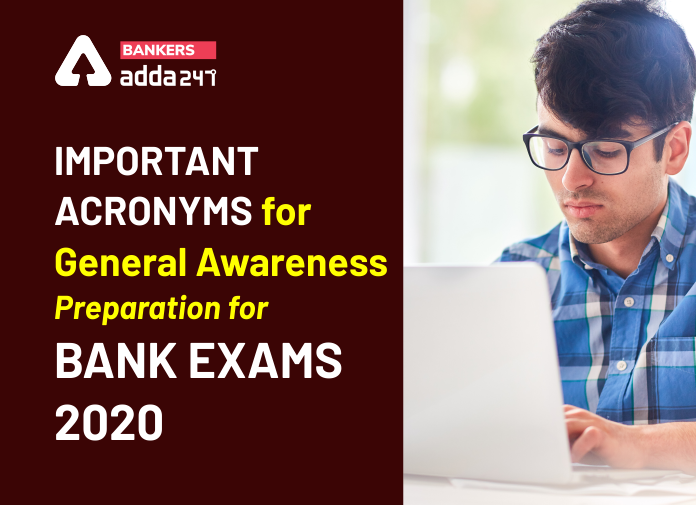 Important Acronyms for General Awareness Preparation for Bank Exams 2020 - Blog