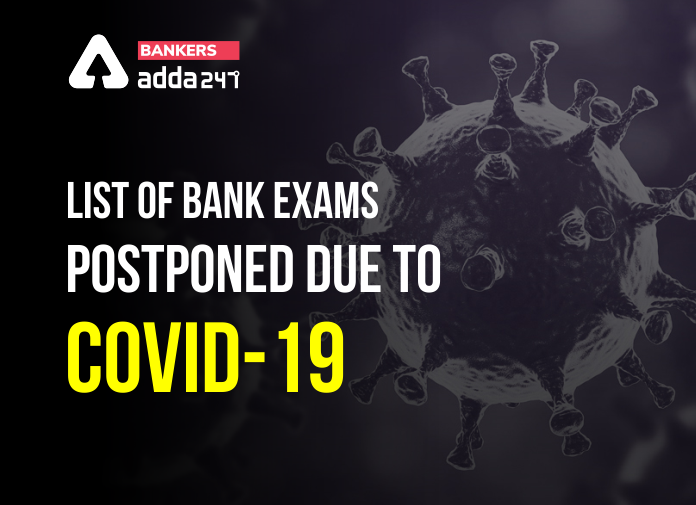 List of Bank Exams Postponed Due to COVID-19 - Blog