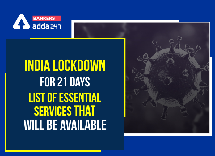 India Lockdown for 21 Days - List of Essential Services That Will Be Available - Blog