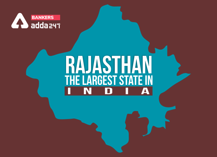 Rajasthan, the largest State in India-Blog
