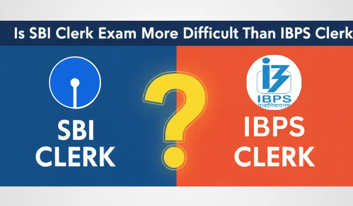 Is SBI Clerk Exam More Difficult Than IBPS Clerk?