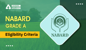 NABARD Grade A Eligibility Criteria 2025 Age Limit, Qualification & Nationality
