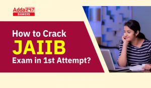 How to Crack JAIIB Exam in First Attempt?