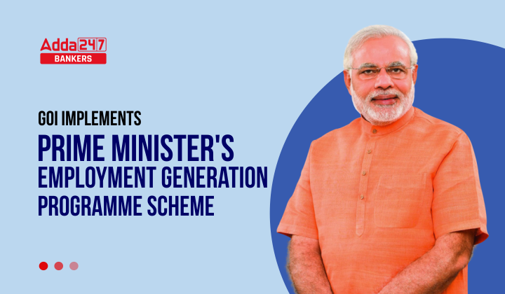 GoI implements "Prime Minister's Employment Generation Programme" scheme