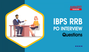 IBPS RRB PO Interview Questions 2025 (Expected & Previous Year Questions)
