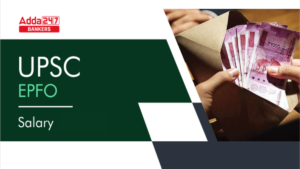 UPSC EPFO APFC Salary 2025 Pay Scale & Job Profile