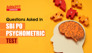 Questions Asked in SBI PO Psychometric Test