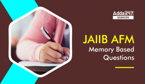 JAIIB AFM Memory Based Questions, Download AFM Questions PDF