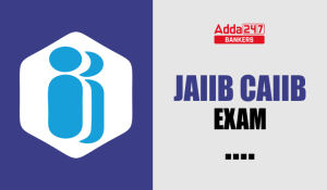 JAIIB CAIIB 2025, Exam Schedule, Eligibility, Syllabus and Benefits
