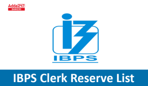 IBPS Clerk 1st Reserve List 2025 Out, Check Provisional Allotment