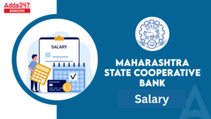 Maharashtra State Cooperative Bank Salary 2025, Pay Scale and Benefits