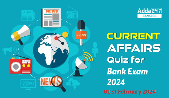 Current Affairs Questions and Answers 01 February 2024