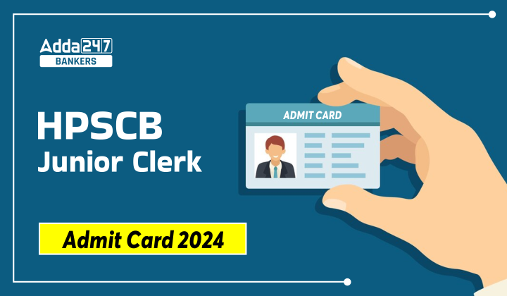 HPSCB Junior Clerk Admit Card 2024