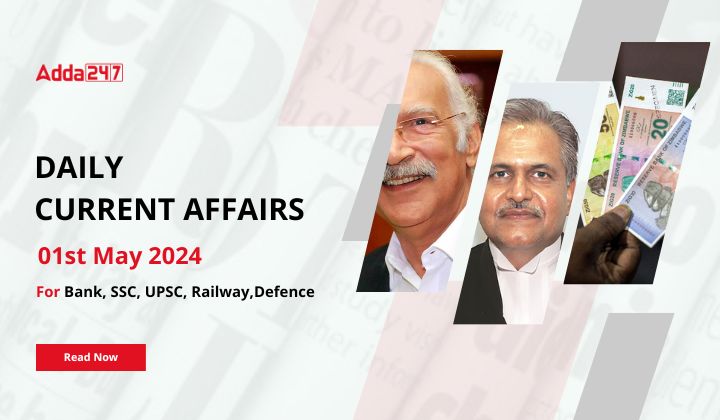 Daily Current Affairs 01st May 2024, Important News Headlines (Daily GK Update) - Part 2_2.1