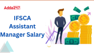 IFSCA Assistant Manager Salary