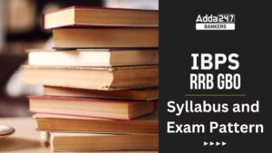IBPS RRB GBO Syllabus 2025 and Exam Pattern, Detailed Syllabus