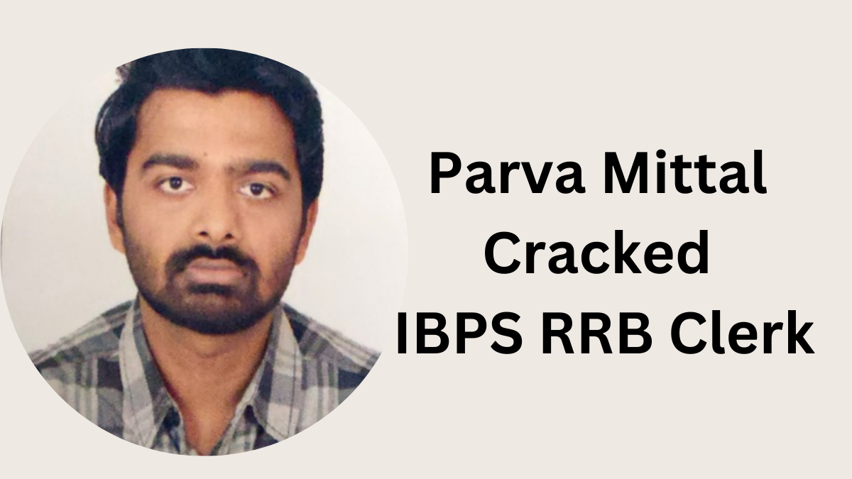 Success Story of Parva Mittal Selected As IBPS RRB Clerk