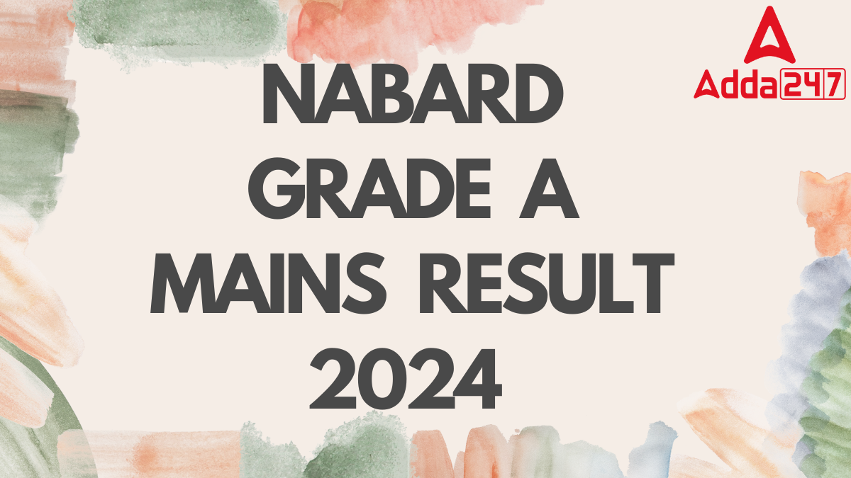 NABARD Grade A Mains Result 2024