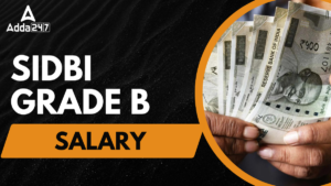 SIDBI Grade B Salary 2025, Pay Scale, In-Hand Salary & Job Profile