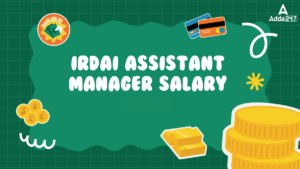 IRDAI Assistant Manager Salary