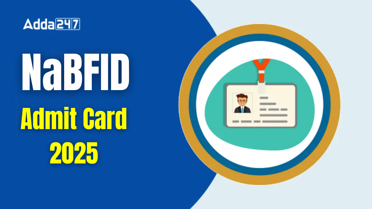NABFID Admit Card 2025