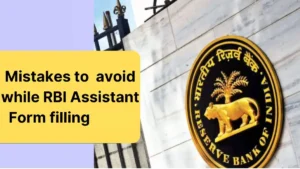 Common Mistakes To Avoid While Applying for the RBI Assistant