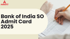 Bank of India SO Admit Card 2025 Out, Direct Link to Download Call Letter