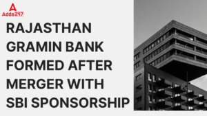 Rajasthan Gramin Bank Formed after Merger with SBI Sponsorship